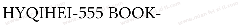 HYQIHEI-555 BOOK字体转换